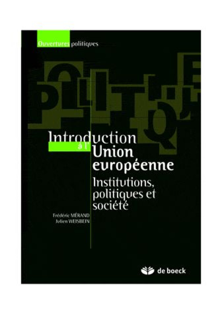 INTRODUCTION A L'UNION EUROPEENNE  -  INSTITUTIONS, POLITIQUES ET SOCIETE - MERAND/WEISBEIN - DE BOECK