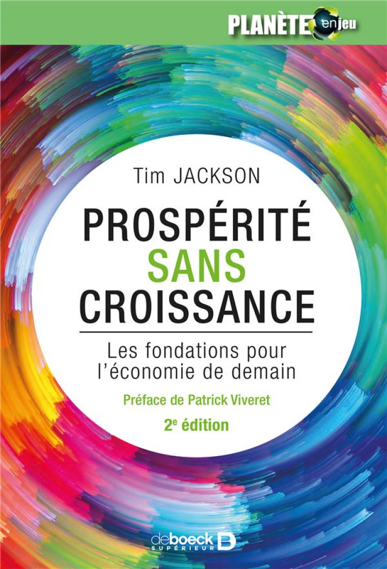 PROSPERITE SANS CROISSANCE  -  LES FONDATIONS POUR L'ECONOMIE DE DEMAIN (2E EDITION) - JACKSON/VIVERET - DE BOECK SUP