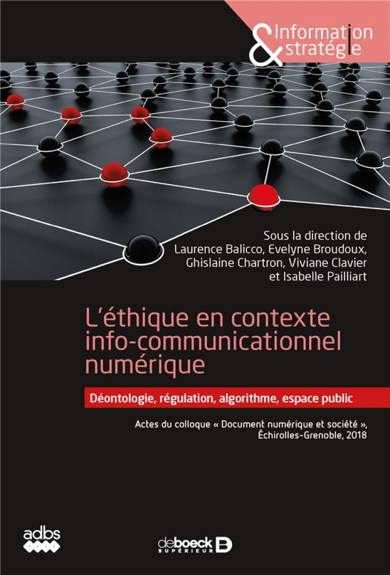 L'ETHIQUE EN CONTEXTE DE COMMUNICATION NUMERIQUE  -  DEONTOLOGIE, REGULATION, ALGORITHME, ESPACE PUBLIC - BROUDOUX/CHARTRON - DE BOECK SUP