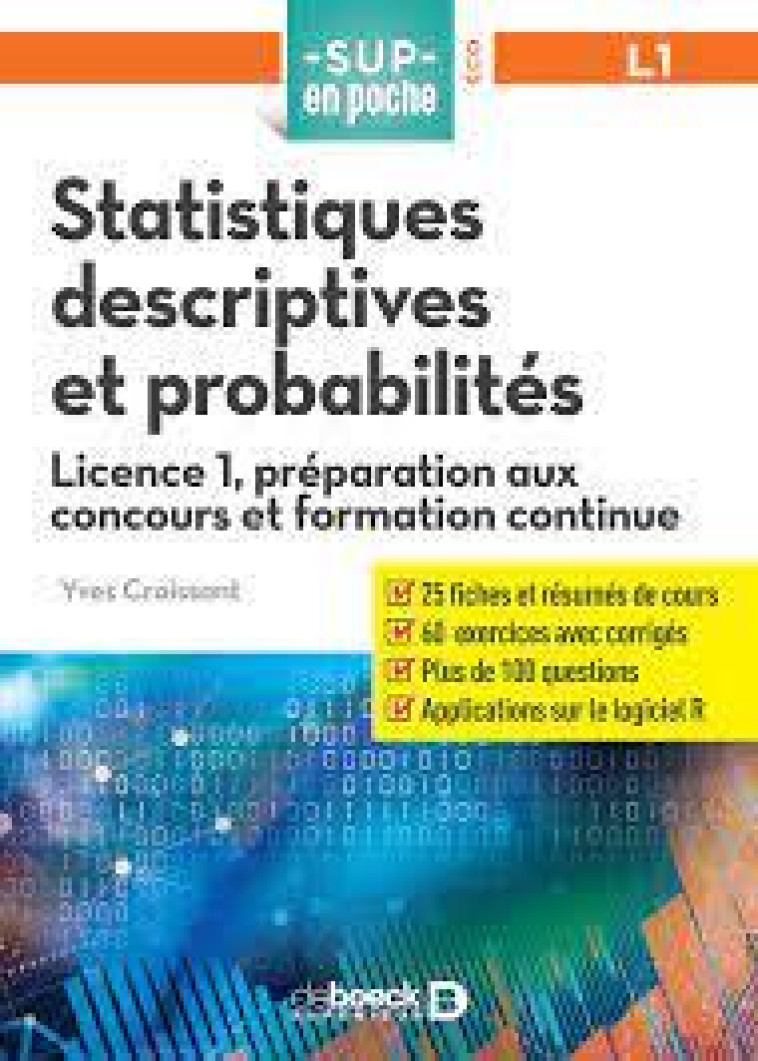 SUP EN POCHE : STATISTIQUES DESCRIPTIVES ET PROBABILITES  -  LICENCE 1, PREPARATION AUX CONCOURS ET FORMATION CONTINU - CROISSANT YVES - DE BOECK SUP