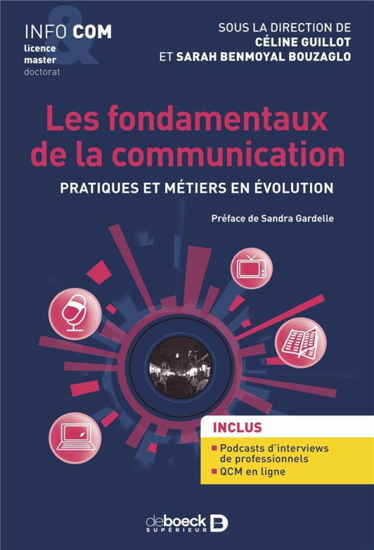 LES FONDAMENTAUX DE LA COMMUNICATION : PRATIQUES ET METIERS EN EVOLUTION - COLLECTIF/GARDELLE - DE BOECK SUP