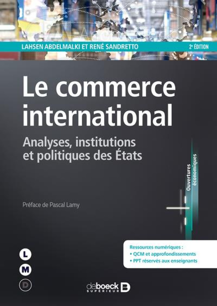 LE COMMERCE INTERNATIONAL : ANALYSES, INSTITUTIONS ET POLITIQUES DES ETATS - ABDELMALKI/LAMY - DE BOECK SUP