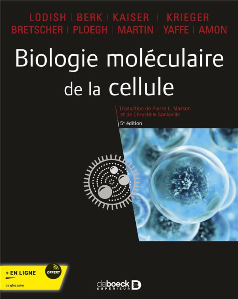 BIOLOGIE MOLECULAIRE DE LA CELLULE - LODISH/BERK/KAISER - DE BOECK SUP