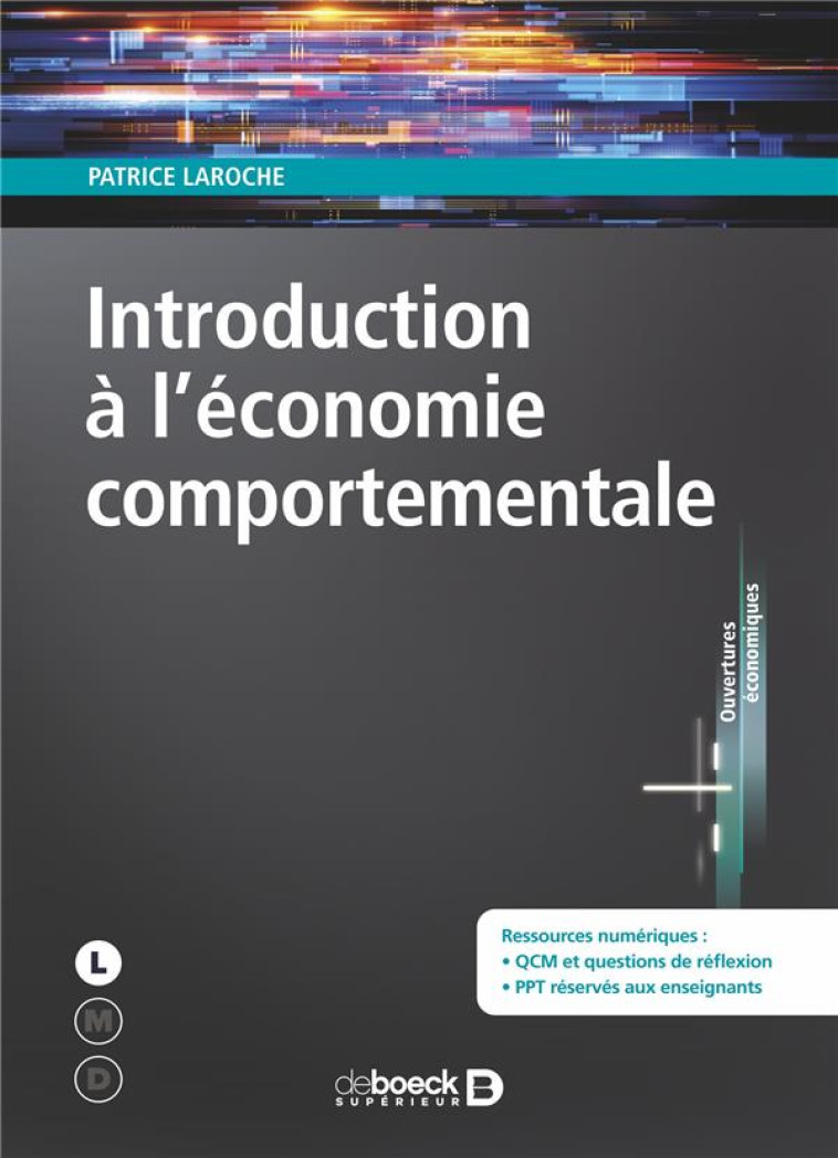 INTRODUCTION A L'ECONOMIE COMPORTEMENTALE - LAROCHE PATRICE - DE BOECK SUP