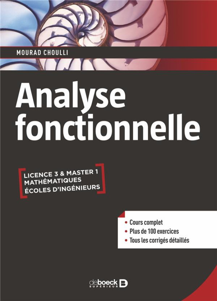 ANALYSE FONCTIONNELLE : COURS ET EXERCICES CORRIGES LICENCE, MASTER, ECOLES D'INGENIEURS - CHOULLI MOURAD - DE BOECK SUP