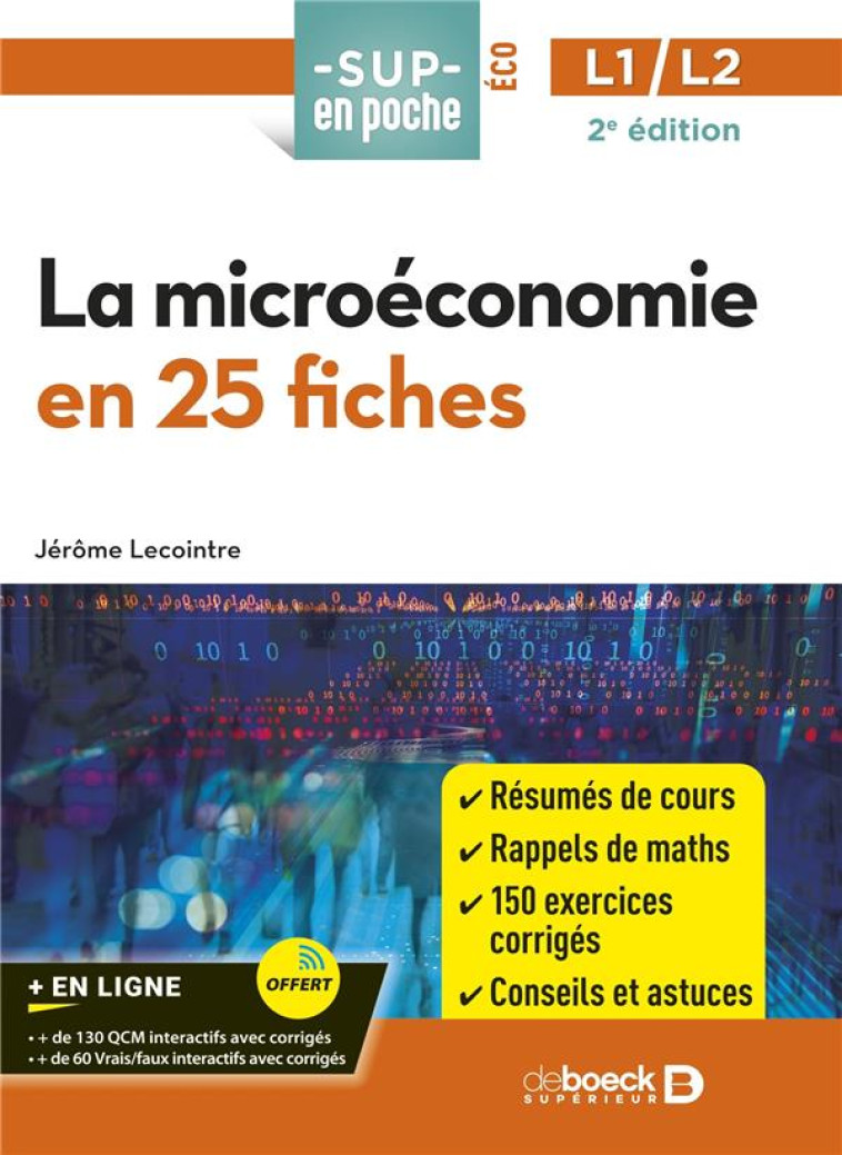 SUP EN POCHE : TOUTE LA MICROECONOMIE EN 25 FICHES ET 300 ENTRAINEMENTS : LICENCES 1 ET 2 - LECOINTRE JEROME - DE BOECK SUP