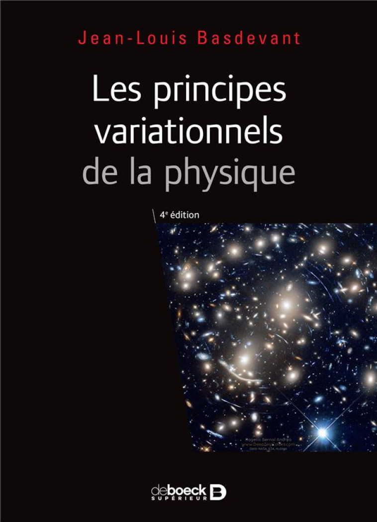 PRINCIPES VARIATIONNELS DE LA PHYSIQUE - BASDEVANT JEAN-LOUIS - DE BOECK SUP