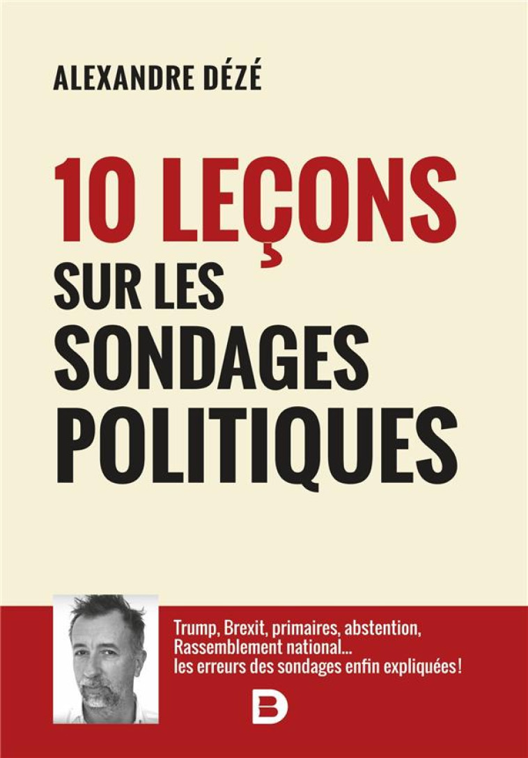 10 LECONS SUR LES SONDAGES POLITIQUES - DEZE ALEXANDRE - DE BOECK SUP