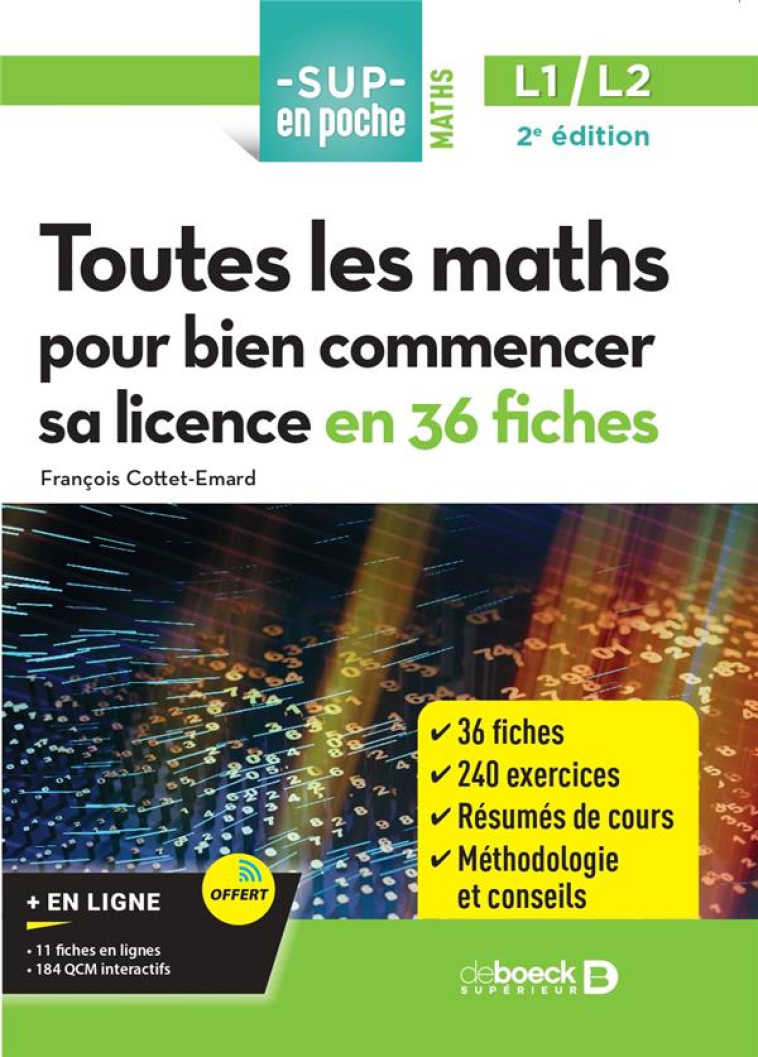 SUP EN POCHE : TOUTES LES MATHS POUR BIEN COMMENCER SA LICENCE EN 27 FICHES : LICENCE 1 ET 2 (2E EDITION) - COTTET EMARD F. - DE BOECK SUP