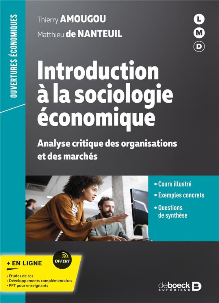 INTRODUCTION A LA SOCIOLOGIE ECONOMIQUE : ANALYSE CRITIQUE DES ORGANISATIONS ET DES MARCHES - AMOUGOU/DE NANTEUIL - DE BOECK SUP