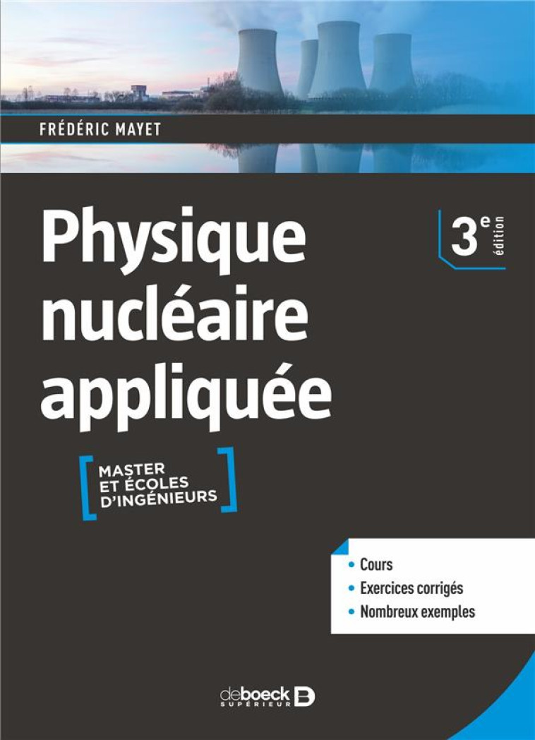 PHYSIQUE NUCLEAIRE APPLIQUEE : MASTERS ET ECOLES D'INGENIEURS - MAYET FREDERIC - DE BOECK SUP