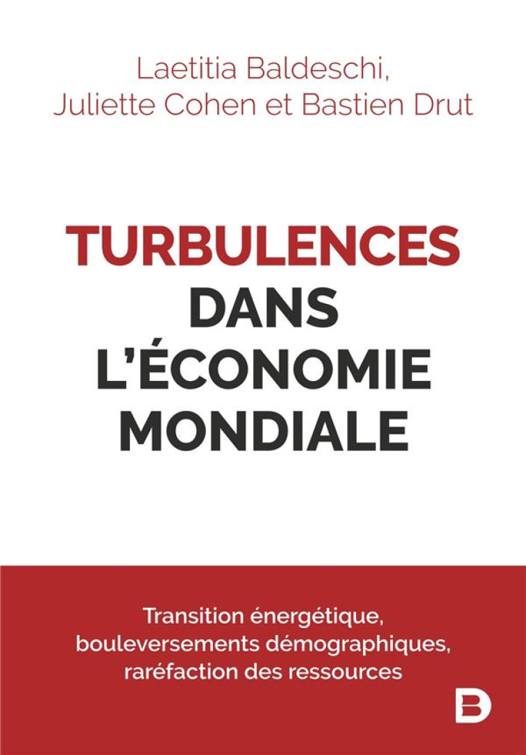 TURBULENCES DANS L'ECONOMIE MONDIALE : RETOUR DE LA VOLATILITE, GUERRES COMMERCIALES, FIN DE L'ABONDANCE - BALDESCHI/COHEN/DRUT - DE BOECK SUP