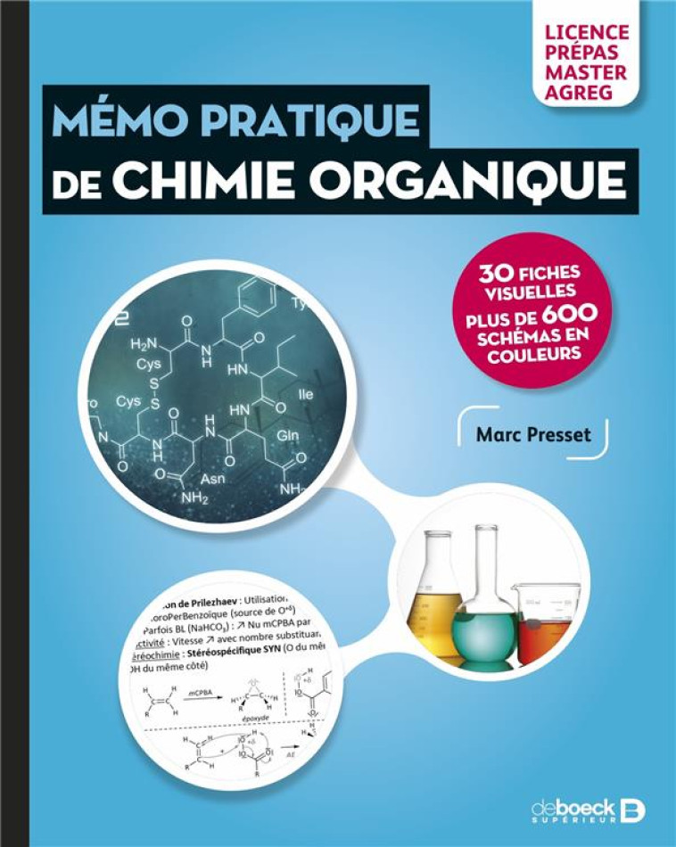 MEMO PRATIQUE DE CHIMIE ORGANIQUE : 30 FICHES VISUELLES ET PLUS DE 600 SCHEMAS  -  LICENCE, PREPAS, MASTER, AGREG - PRESSET MARC - DE BOECK SUP