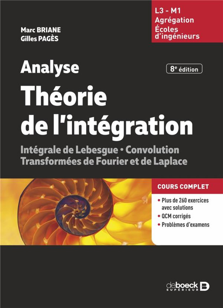 ANALYSE THEORIE DE L'INTEGRATION : CONVOLUTION, TRANSFORMEES DE FOURIER ET DE LAPLACE - PAGES/BRIANE - DE BOECK SUP