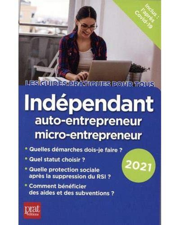 INDEPENDANT, AUTO-ENTREPRENEUR, MICRO-ENTREPRENEUR (EDITION 2021) - SERIO DOMINIQUE - PRAT