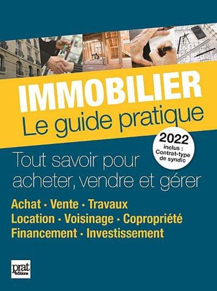 IMMOBILIER : LE GUIDE PRATIQUE (EDITION 2022) - COLLECTIF - PRAT