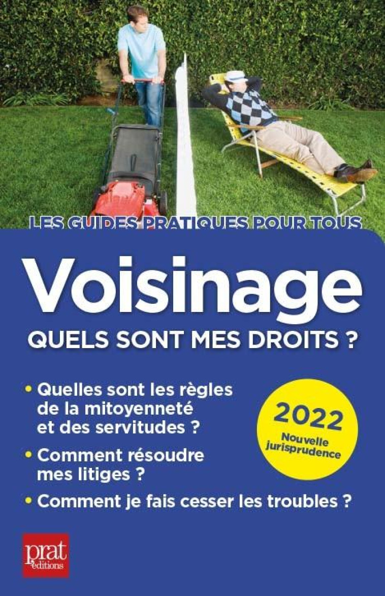 VOISINAGE, QUELS SONT MES DROITS ? (EDITION 2022) - DIBOS-LACROUX - PRAT