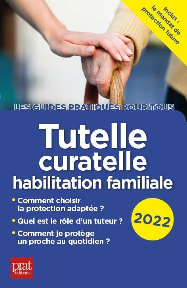 TUTELLE, CURATELLE, HABILITATION FAMILIALE (EDITION 2022) - VALLAS-LERNEZ E. - PRAT