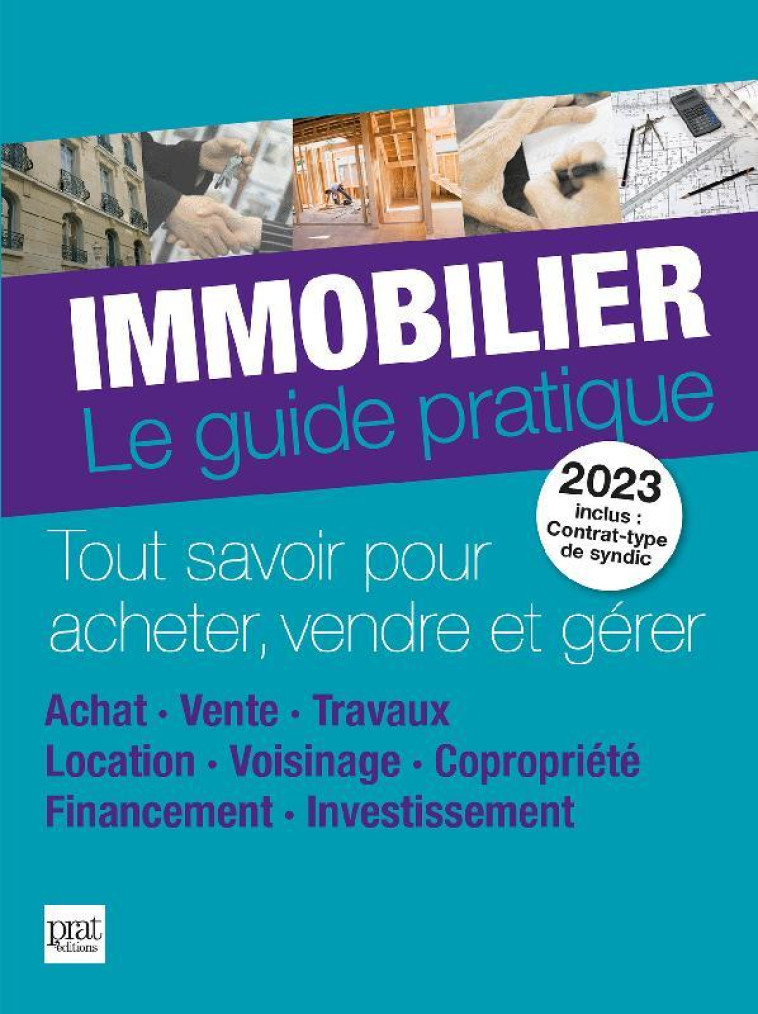 IMMOBILIER : LE GUIDE PRATIQUE (EDITION 2023) - COLLECTIF - PRAT