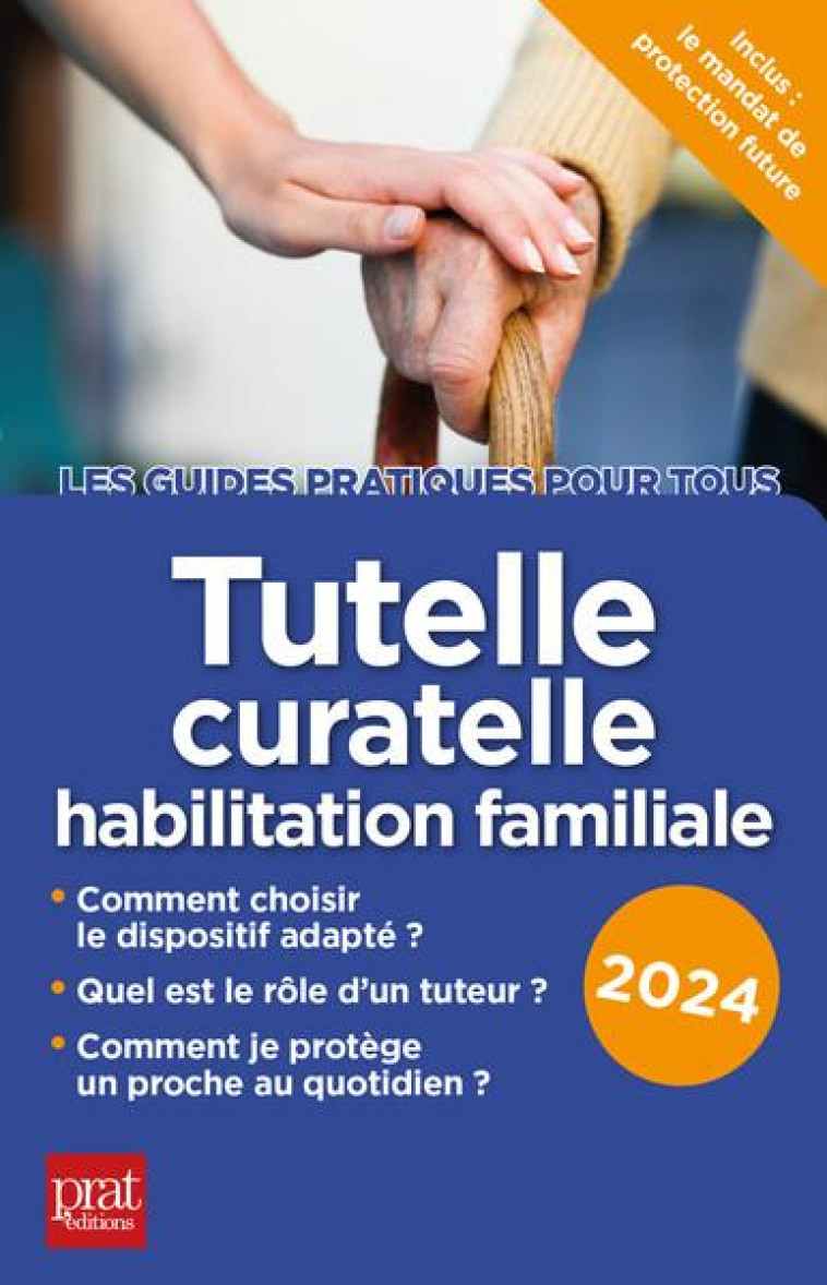 TUTELLE, CURATELLE HABILITATION FAMILIALE (EDITION 2024) - VALLAS-LERNEZ - PRAT