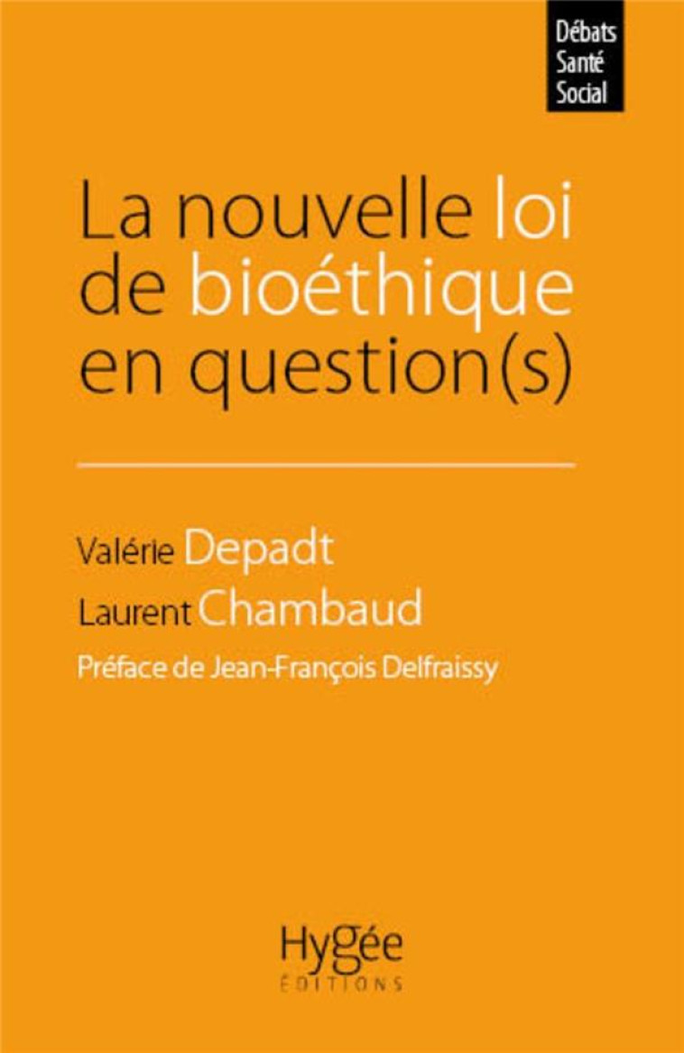 LA NOUVELLE LOI DE BIOETHIQUE EN QUESTION(S) - DEPADT/CHAMBAUD - EHESP