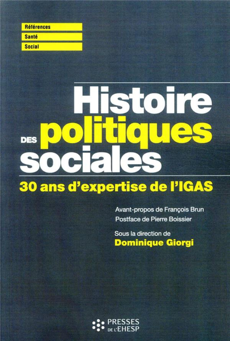 HISTOIRE DES POLITIQUES SOCIALES : 30 ANS D'EXPERTISE DE L'IGAS - GIORGI DOMINIQUE - EHESP