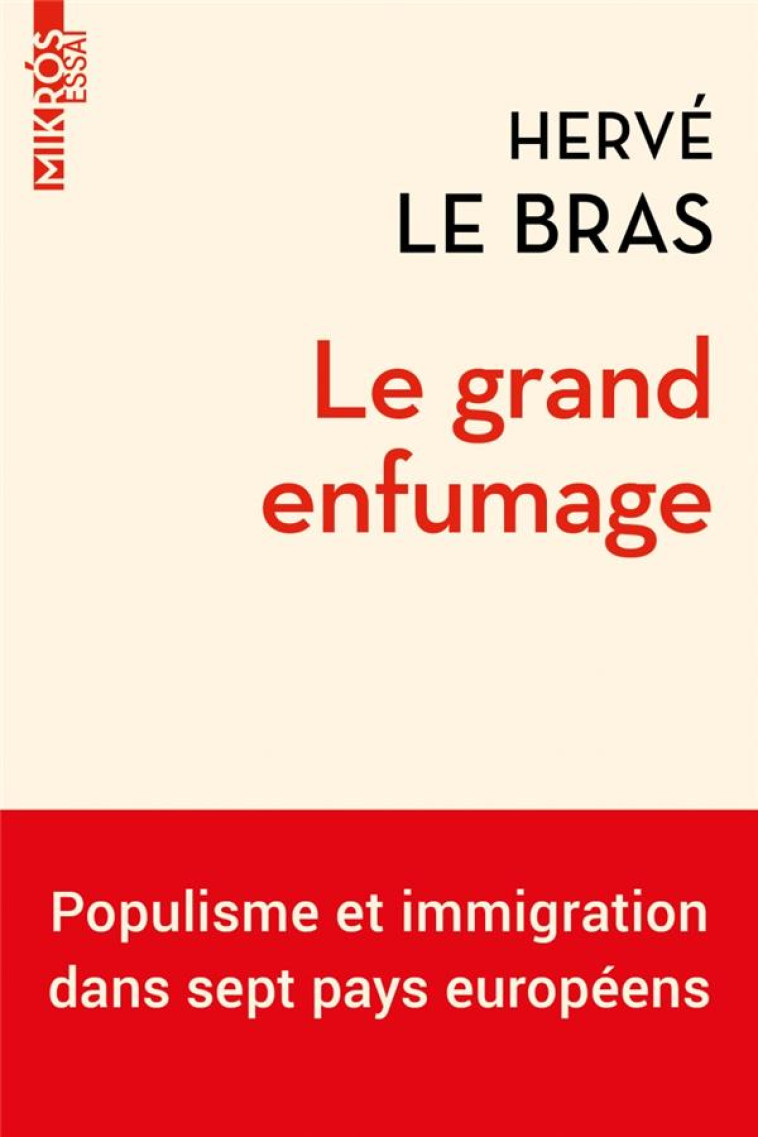 LE GRAND ENFUMAGE : POPULISME ET IMMIGRATION DANS SEPT PAYS - LE BRAS HERVE - AUBE NOUVELLE