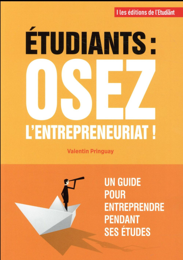 ETUDIANTS : OSEZ L'ENTREPRENEURIAT ! - PRINGUAY VALENTIN - L'Etudiant