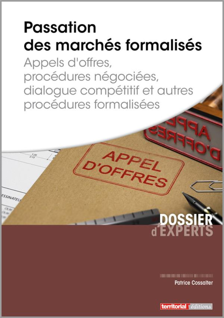 PASSATION DES MARCHES FORMALISES  -  APPELS D'OFFRES, PROCEDURES NEGOCIEES, DIALOGUE COMPETITIF ET AUTRES PROCEDURES FORMALISEES - COSSALTER PATRICE - TERRITORIAL