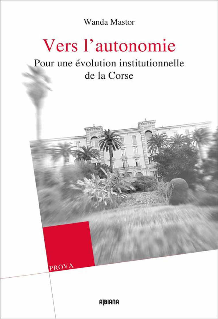 VERS L AUTONOMIE - POUR UNE EVOLUTION INSTITUTIONNELLE DE LA CORSE - MASTOR WANDA - ALBIANA