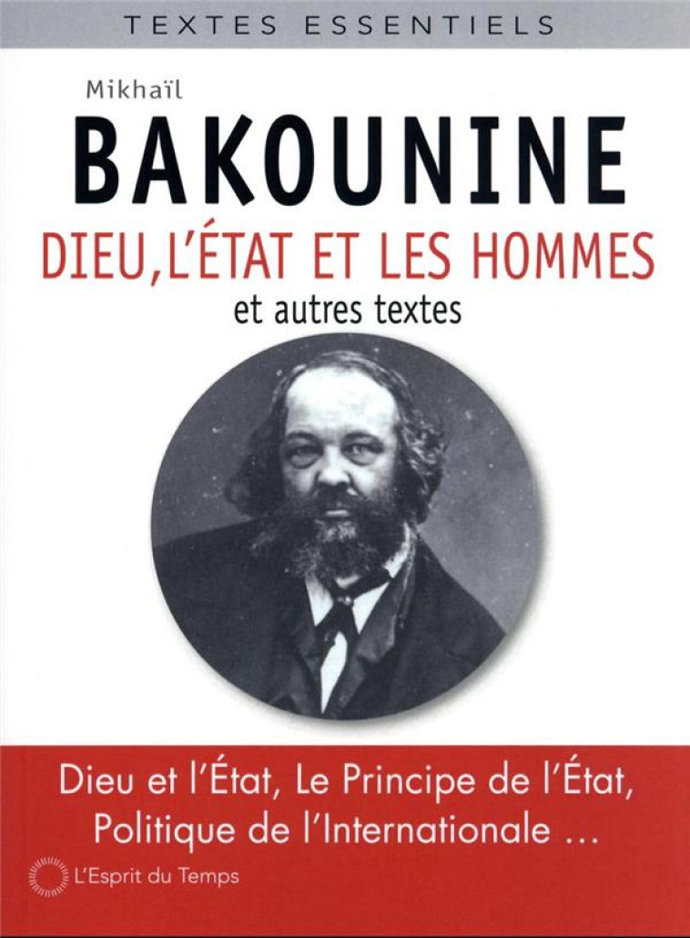 DIEU, L'ETAT, LES HOMMES ET AUTRES TEXTES - BAKOUNINE MIKHAIL - ESPRIT DU TEMPS