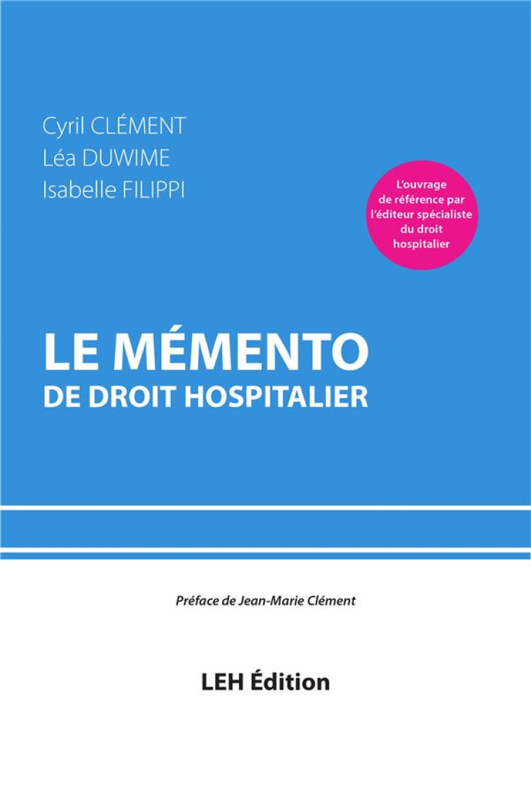 LE MEMENTO DE DROIT HOSPITALIER - CLEMENT/DUWIME - LEH