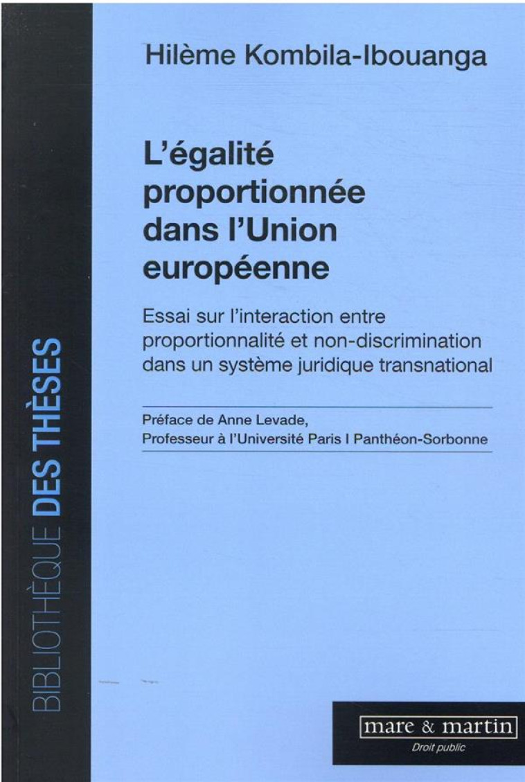 L'EGALITE PROPORTIONNEE DANS L'UNION EUROPEENNE - KOMBILA-IBOUANGA H. - Mare et Martin