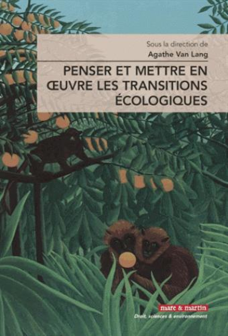 PENSER ET METTRE EN OEUVRE LES TRANSITIONS ECOLOGIQUES - VAN LANG AGATHE - Mare et Martin