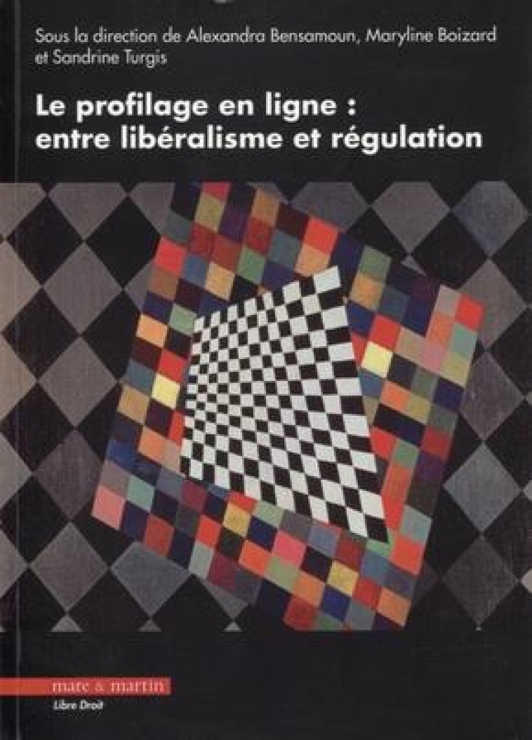 LE PROFILAGE EN LIGNE : ENTRE LIBERALISME ET REGULATION - BENSAMOUN/BOIZARD - MARE MARTIN