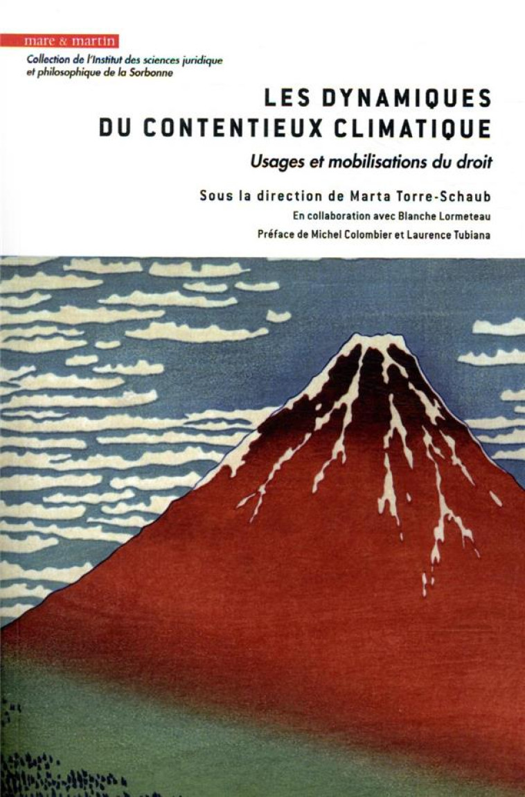 LES DYNAMIQUES DU CONTENTIEUX CLIMATIQUE  -  USAGES ET MOBILISATIONS DU DROIT - TORRE-SCHAUB - MARE MARTIN