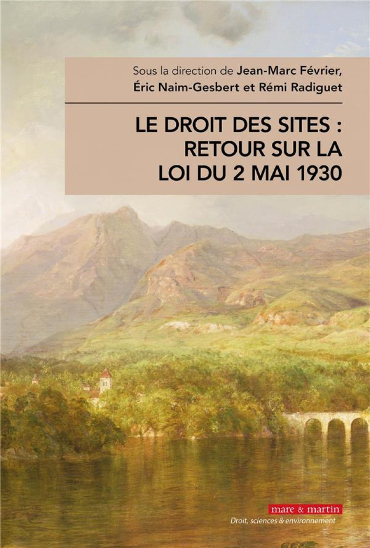 LE DROIT DES SITES RETOUR SUR LA LOI DU 2 MAI 1930 - FEVRIER/FONBAUSTIER - MARE MARTIN