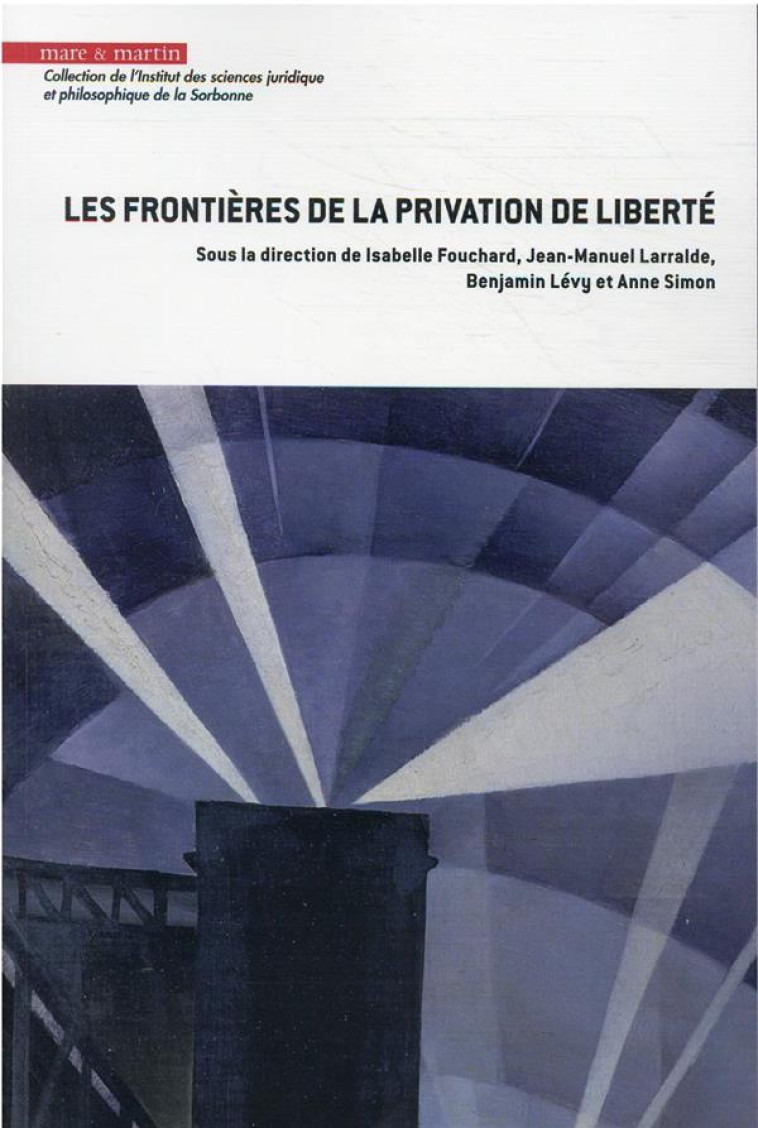 LES FRONTIERES DE LA PRIVATION DE LIBERTE - FOUCHARD/SIMON/LEVY - MARE MARTIN