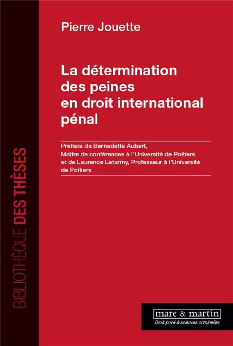 LA DETERMINATION DES PEINES EN DROIT INTERNATIONAL PENAL - JOUETTE PIERRE - MARE MARTIN