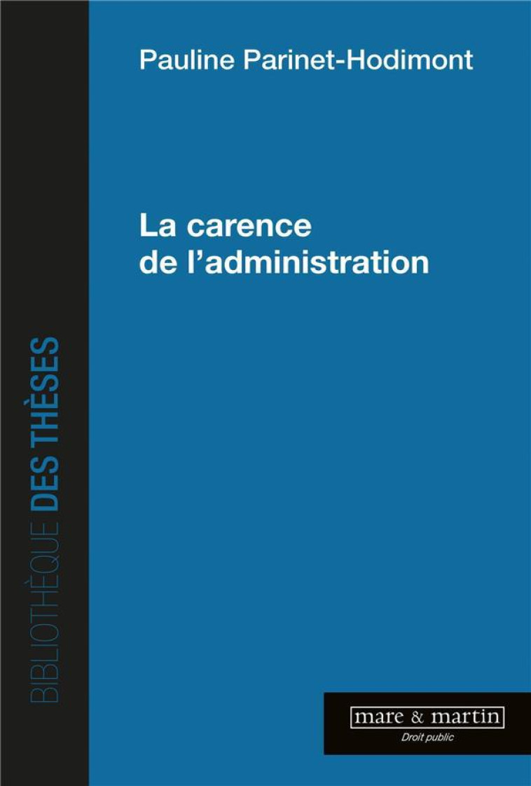 LA CARENCE DE L'ADMINISTRATION - PARINET-HODIMONT P. - MARE MARTIN