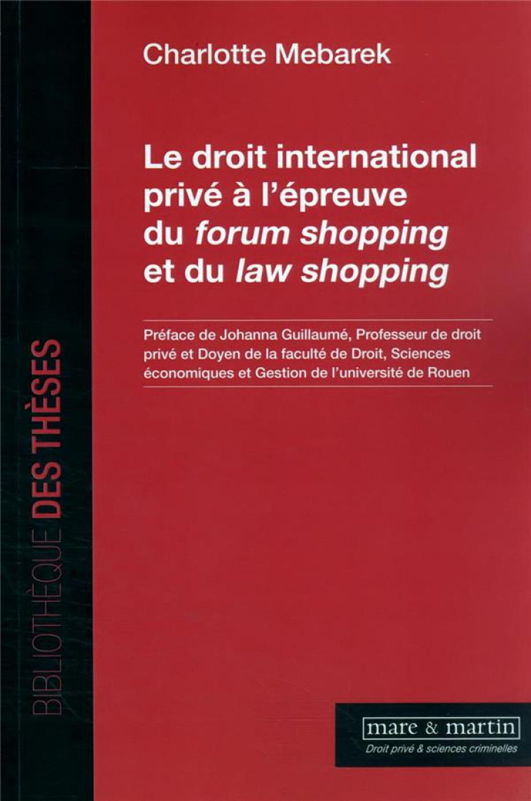 LE DROIT INTERNATIONAL PRIVE A L'EPREUVE DU FORUM SHOPPING ET DU LAW SHOPPING - MEBAREK/GUILLAUME - MARE MARTIN