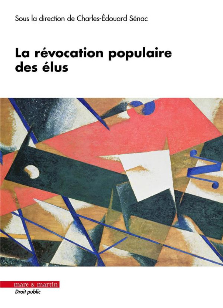 LA REVOCATION POPULAIRE DES ELUS - SENAC C-E. - MARE MARTIN