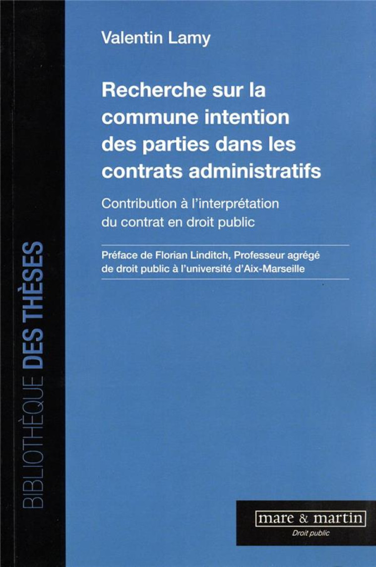 RECHERCHE SUR LA COMMUNE INTENTION DES PARTIES DANS LES CONTRATS ADMINISTRATIFS - LAMY VALENTIN - MARE MARTIN