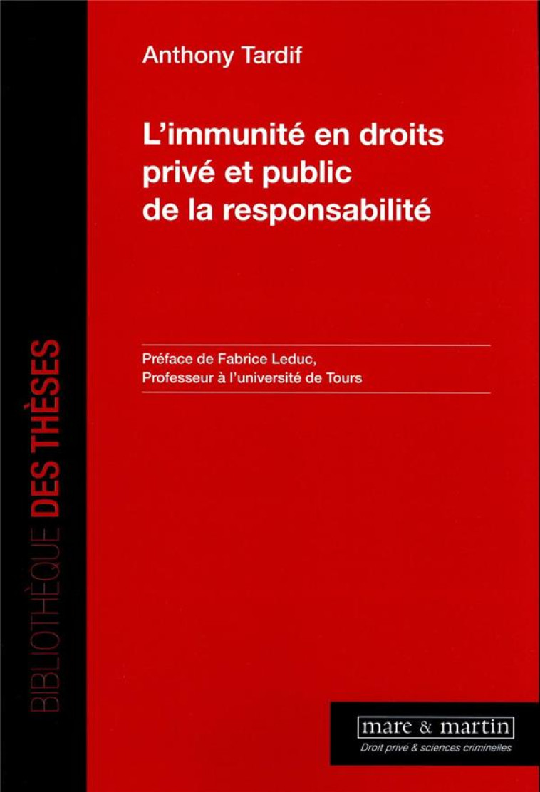 L'IMMUNITE EN DROITS PRIVE ET PUBLIC DE LA RESPONSABILITE - TARDIF ANTHONY - MARE MARTIN