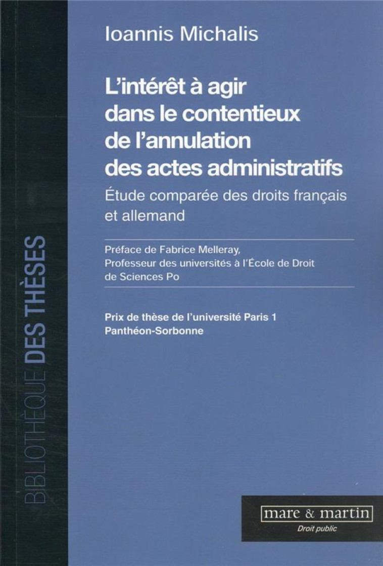 L'INTERET A AGIR DANS LE CONTENTIEUX DE L'ANNULATION DES ACTES ADMINISTRATIFS - MICHALIS/MELLERAY - MARE MARTIN