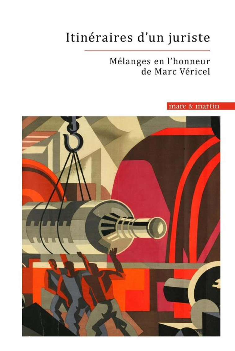 ITINERAIRES D'UN JURISTE : MELANGES EN L'HONNEUR DE MARC VERICEL - COMBET MATHIEU - MARE MARTIN