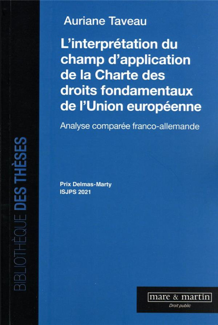 L'INTERPRETATION DU CHAMP D'APPLICATION DE LA CHARTE DES DROITS FONDAMENTAUX DE L'UNION EUROPEENNE - TAVEAU AURIANE - MARE MARTIN