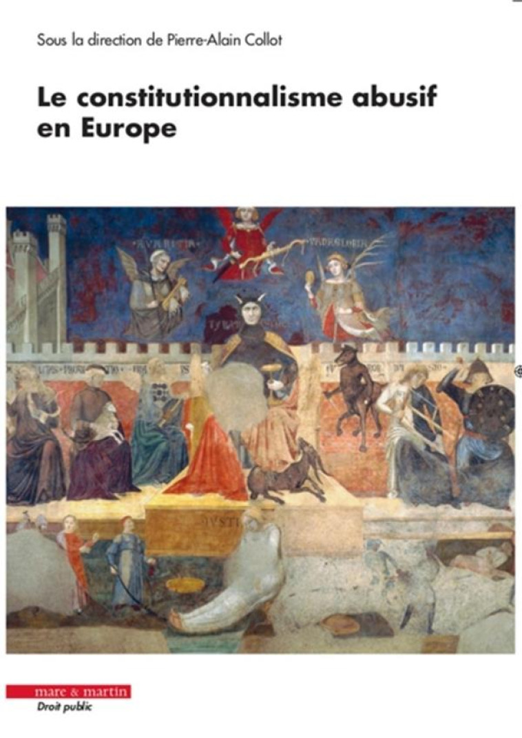 LE CONSTITUTIONNALISME ABUSIF EN EUROPE - COLLOT PIERRE-ALAIN - MARE MARTIN