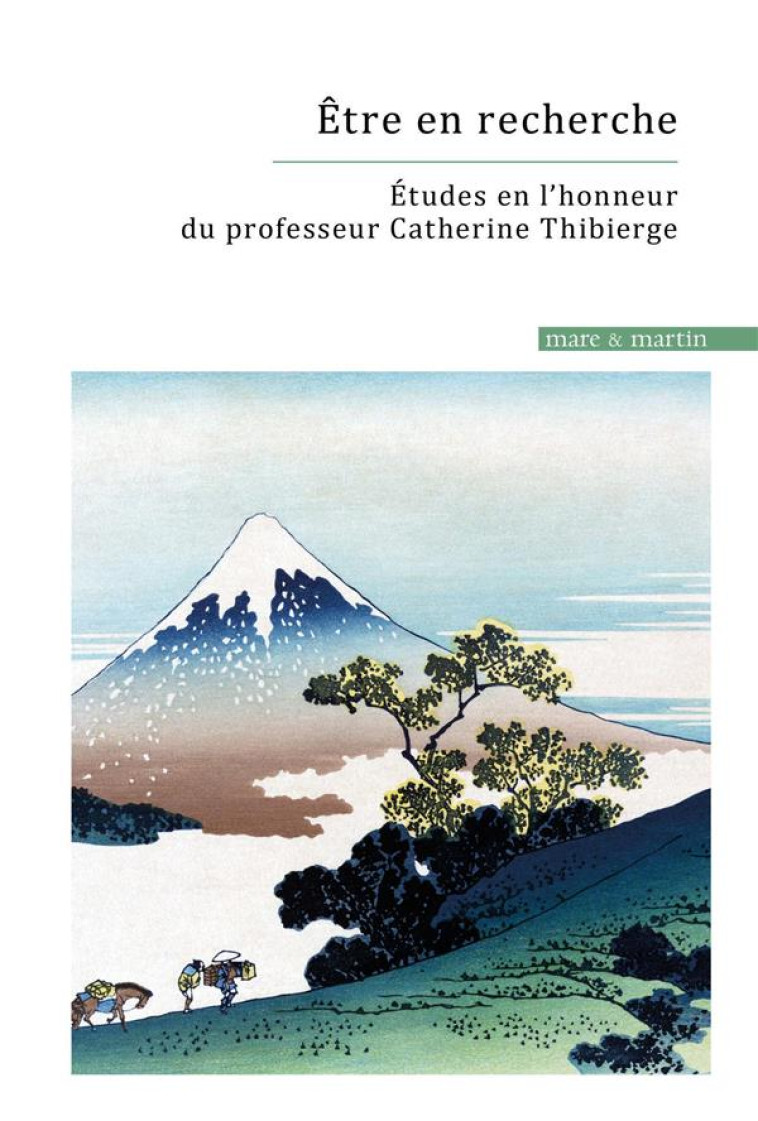 ÊTRE EN RECHERCHE : ETUDES EN L'HONNEUR DU PROFESSEUR CATHERINE THIBIERGE - SINTEZ CYRIL - MARE MARTIN