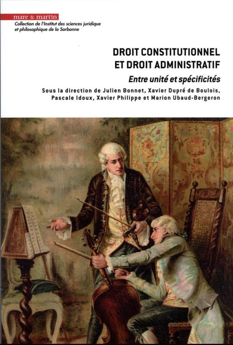 DROIT CONSTITUTIONNEL ET DROIT ADMINISTRATIF : ENTRE UNITE ET SPECIFICITES - PHILIPPE - MARE MARTIN